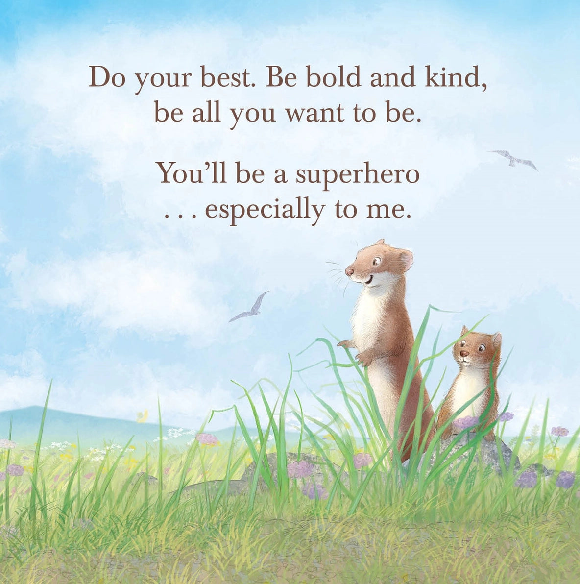 Daddy Loves You Children's book Illustrated page with two animals standing in a meadow, and text that reads: 'Do your best. Be bold and kind, be all you want to be.