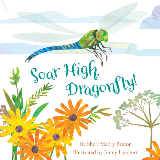  'Soar High, Dragonfly!' hardback children's picture book with dragonflies and flowers